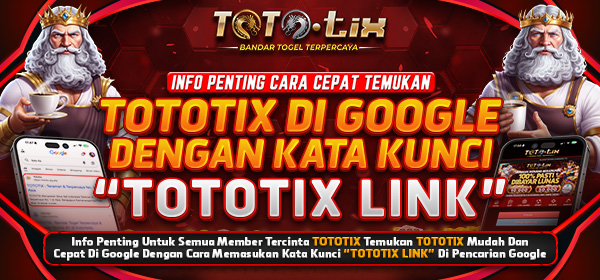 CARI DI GOOGLE TOTOTIX LINK